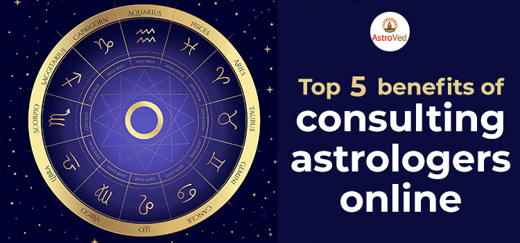 Top 5 benefits of consulting astrologers online
