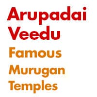 Arupadai Veedu - Famous Murugan Temples