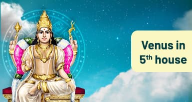 Venus in 5th House : Meaning, Impact And Remedies
