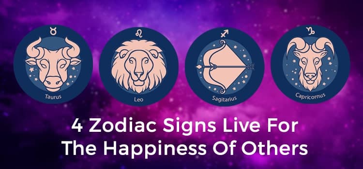 4 Zodiac Signs Live For the Happiness Of Others