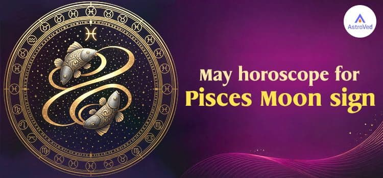 Pisces Monthly Horoscope - May 2026 Pisces Monthly Horoscope - May 2026