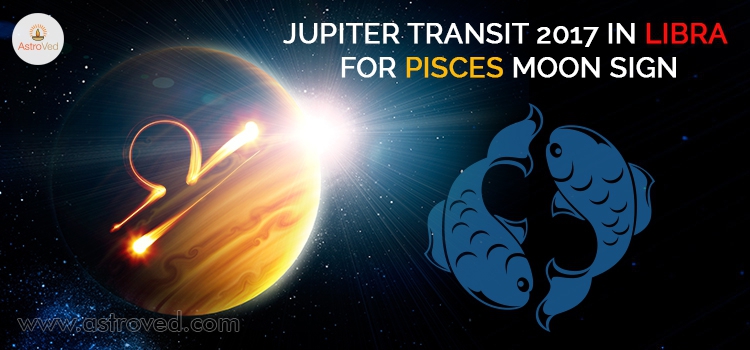 Jupiter Transit 2017 in Libra For Pisces Moon Sign - AstroVed.com