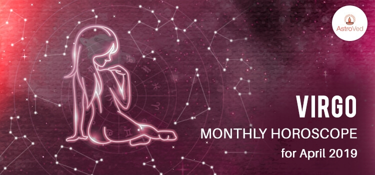 April 2019 Virgo Monthly Horoscope Predictions, Virgo April 2019 Horoscope