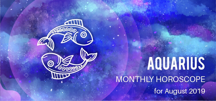 August 2019 Aquarius Monthly Horoscope Predictions, Aquarius August ...