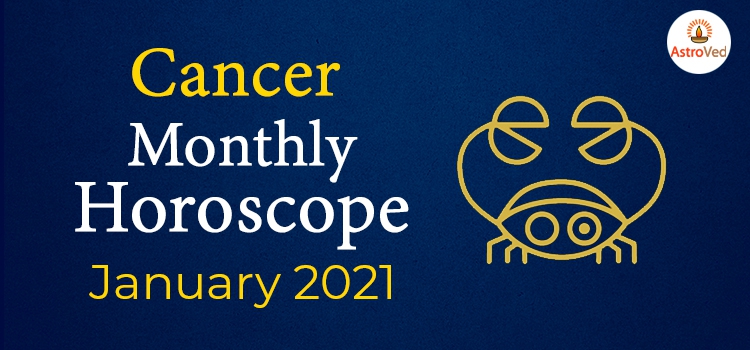 2021 monthly horoscope cancer born 4 january