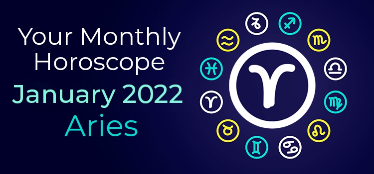 January 2022 Aries Monthly Horoscope | January 2022 Horoscope Aries