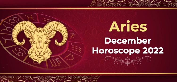 Aries December 2022 Monthly Horoscope Predictions | Aries December 2022 ...