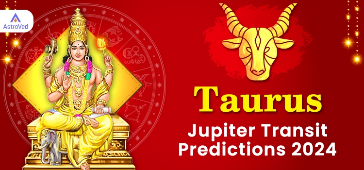 Jupiter Transit in Taurus 2024-2025 Predictions for Taurus Moon Sign