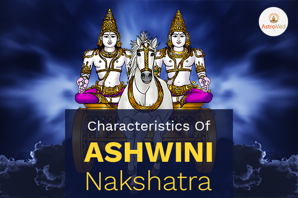 Characteristics of Ashwini Nakshatra