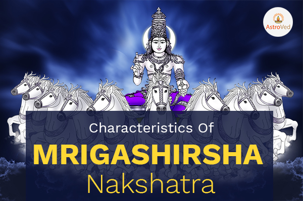 Characteristics of Mrigashirsha Nakshatra