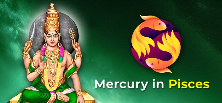 Mercury in Pisces Sign