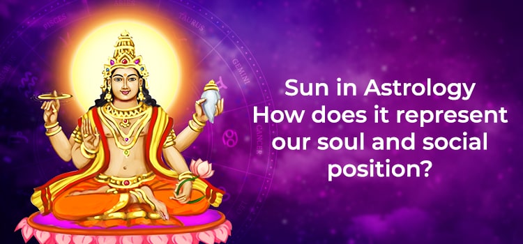 Sun in Astrology: Can you explain how it reflects our soul and social status?