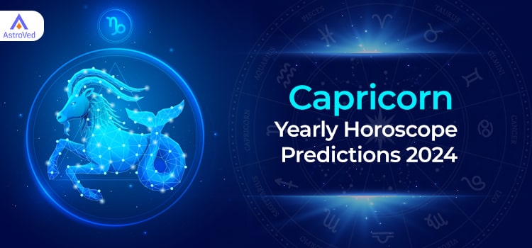 Capricorn Yearly Horoscope Predictions 2024