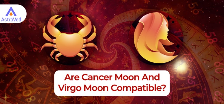 Cancer Moon And Virgo Moon Compatible