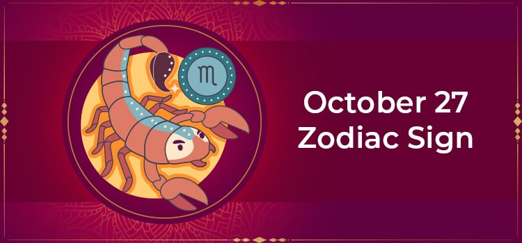 October 27 Zodiac Sign - Scorpio Traits, Careers, Mantras & More