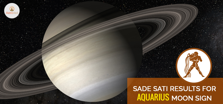Sade Sati Results For Aquarius Moon Sign