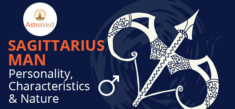 Sagittarius Man : Personality, Characteristics & Nature