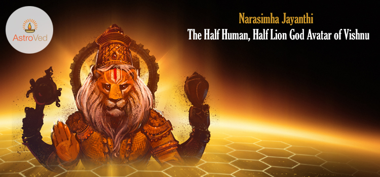 Narasimha Jayanthi – The Half Human, Half Lion God Avatar of Vishnu