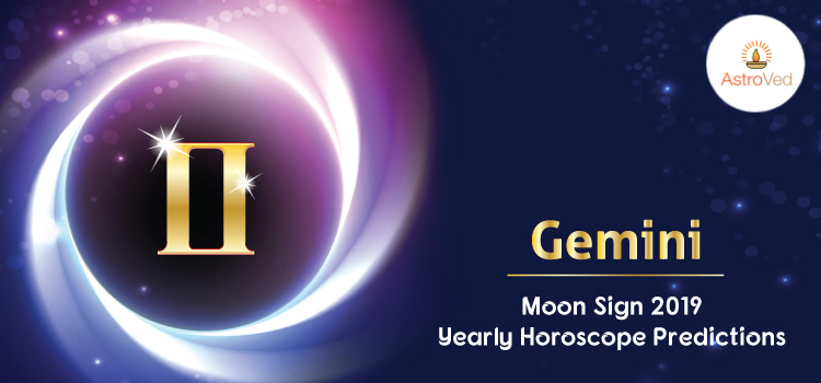 Gemini Moon Sign 2019 Yearly Horoscope Predictions