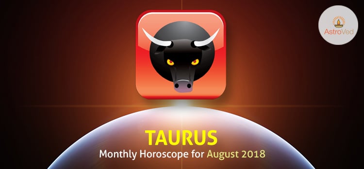august-2018-taurus-monthly-horoscope