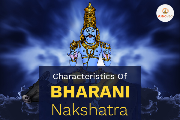 Characteristics of Bharani Nakshatra