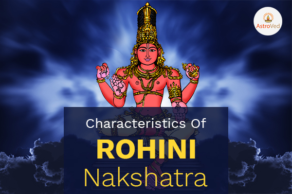 Characteristics of Rohini Nakshatra