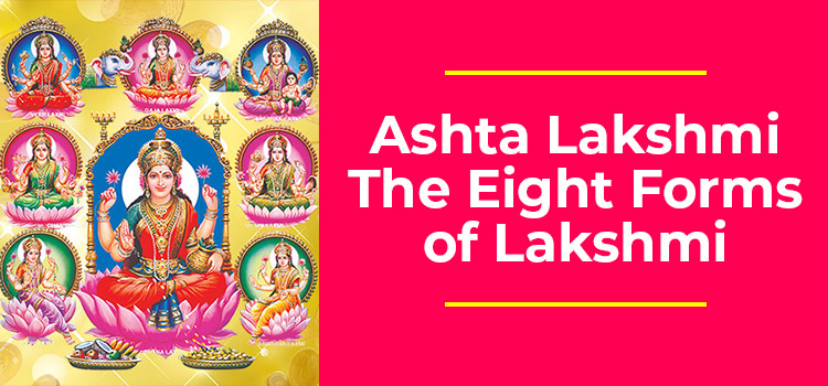 Ashta Lakshmi: the eight forms of Lakshmi