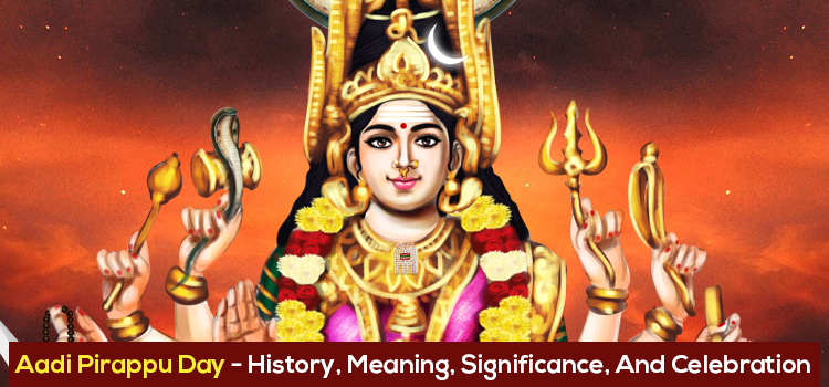 Aadi Pirappu Day - History, Meaning, Significance, And Celebration