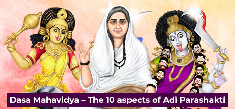 Dasa Mahavidya – The 10 Aspects of Adi Parashakti