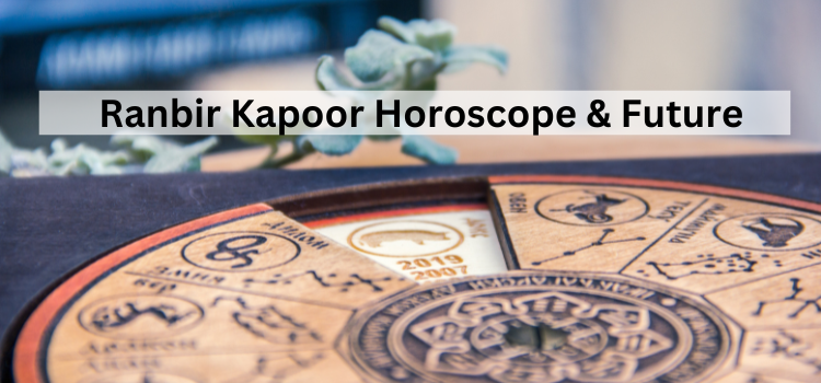 ranbir kapoor horoscope