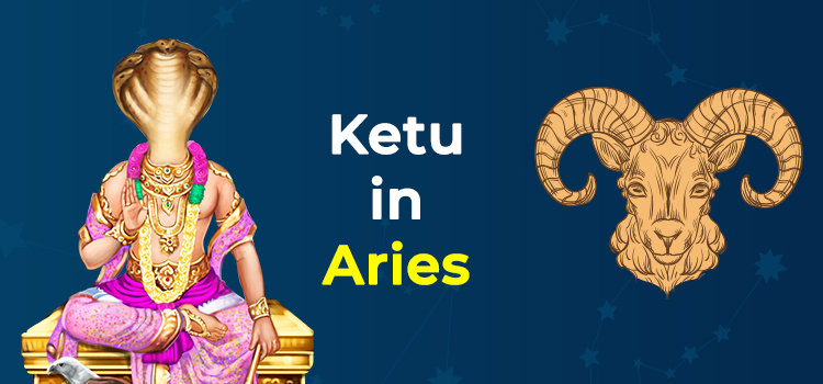Ketu Sign in Aries